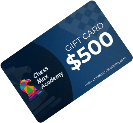 Chess Max Academy Gift Cards For Any Occasion. <br>$100.00, $150.00, $250.00, $500.00, CUSTOM